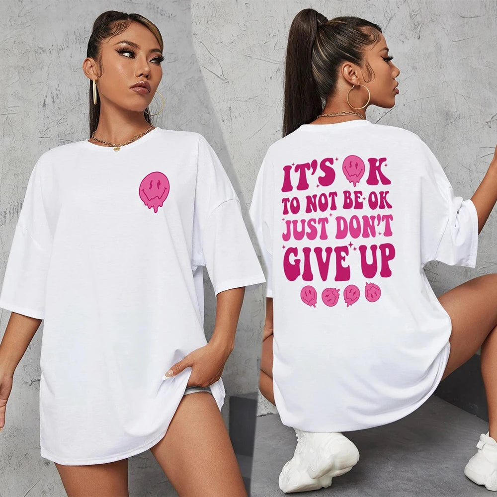 It'S Ok To Not Be Ok Just Don'T Give Upfemale Tshirt Breathable Summer T Shirt Casual Fashion Tee Top Basic Daily Tshirts Women