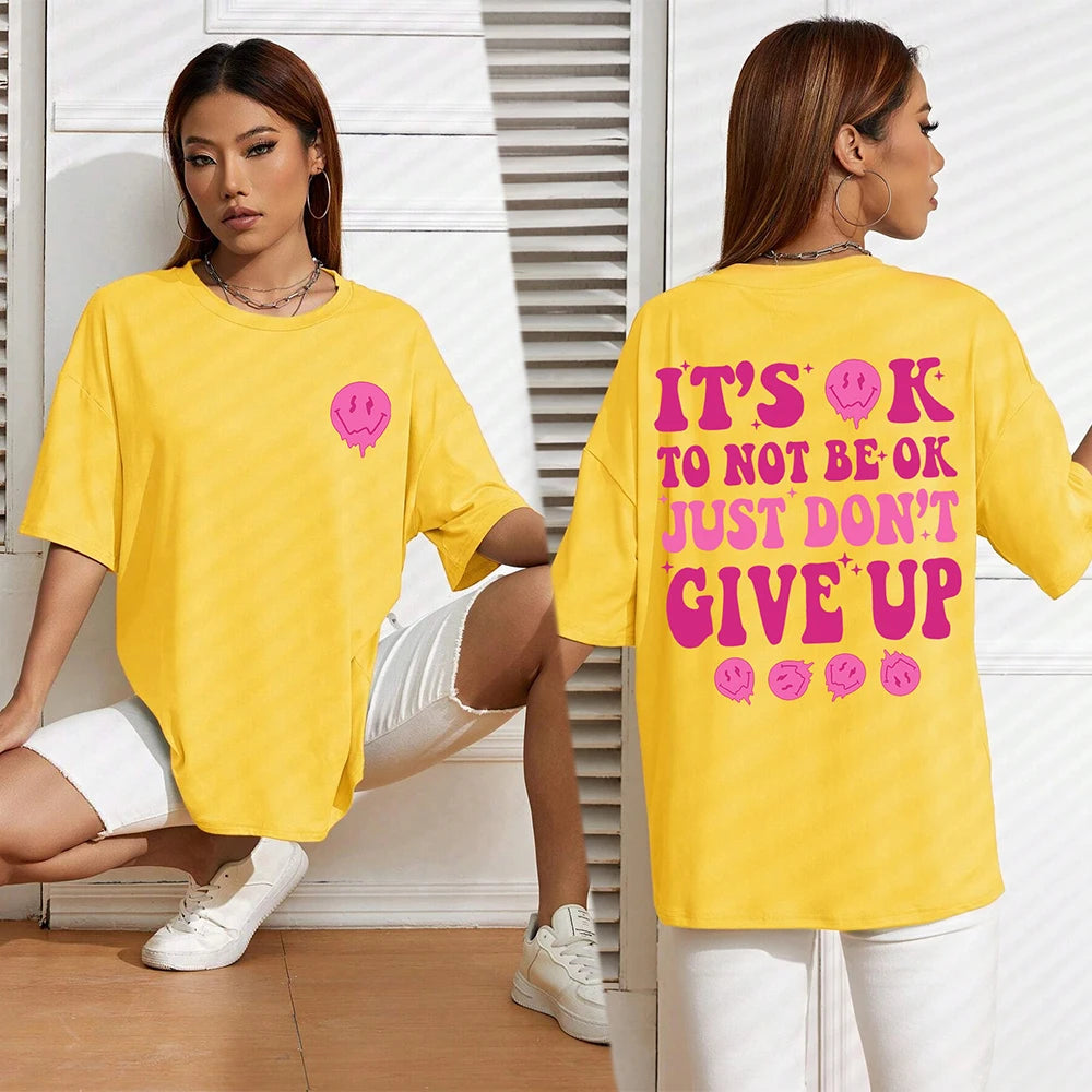 It'S Ok To Not Be Ok Just Don'T Give Upfemale Tshirt Breathable Summer T Shirt Casual Fashion Tee Top Basic Daily Tshirts Women
